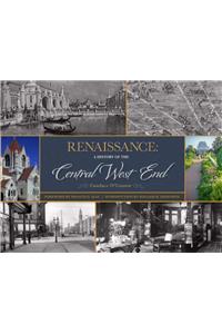 Renaissance: A History of the Central West End