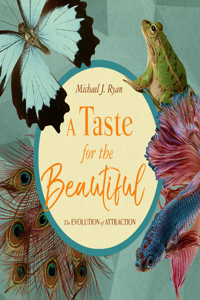 A Taste for the Beautiful: The Evolution of Attraction