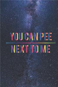 You Can Pee Next To Me - Rainbow Transgender Journal