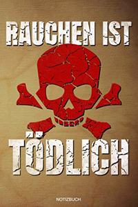 Rauchen Ist Tödlich Notizbuch