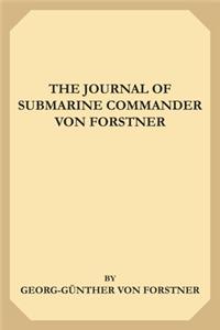 The Journal of Submarine Commander von Forstner