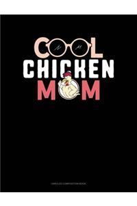 Cool Chicken Mom: Unruled Composition Book