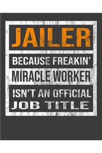 Jailer Because Freakin' Miracle Worker Is Not An Official Job Title