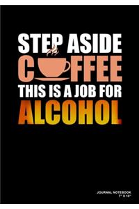 Step Aside Coffee This Is A Job For Alcohol