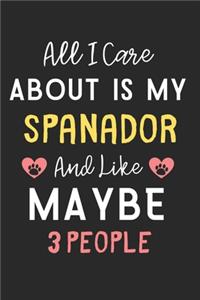 All I care about is my Spanador and like maybe 3 people