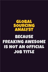 Global Sourcing Analyst, Because Freaking Awesome Is Not An Official Job Title