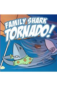 Family Shark Tornado