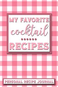 My Favorite Cocktail Recipes