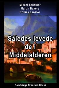 Således levede de i Middelalderen