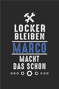 Locker bleiben Marco macht das schon: Notizbuch 120 Seiten für Handwerker Mechaniker Schrauber Bastler Hausmeister Notizen, Zeichnungen, Formeln - Organizer Schreibheft Planer Tagebuch