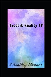 Tacos and Reality TV