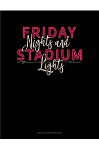 Friday Nights & Stadium Lights