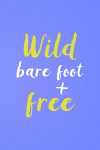 Wild Barefoot + Free