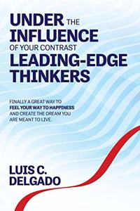 Underthe Influence of Your Contrast Leading-Edge Thinkers
