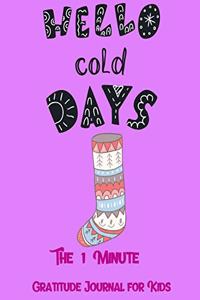 Hello Cold Days