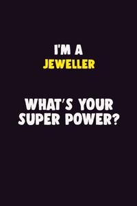 I'M A Jeweller, What's Your Super Power?