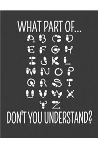 What Part Of...Don't You Understand?