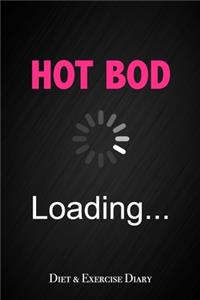 Hot Bod Loading - Diet & Exercise Diary