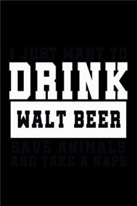 I Just want to Drink Malt Beer, save animals, and take a naps