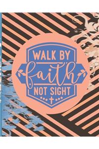 Walk By Faith Not Sight