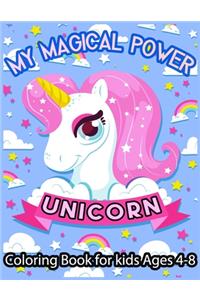 MY MAGICAL POWER UNICORN Coloring Book for kids Ages 4-8
