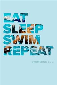 Eat Sleep Swim Repeat - Swimming Log