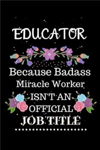 Educator Because Badass Miracle Worker Isn't an Official Job Title