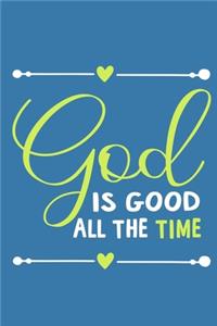 God Is Good All The Time