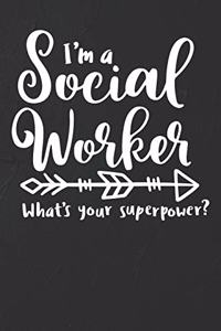 I'm A Social Worker - What's Your Superpower Notebook