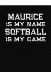 Maurice Is My Name Softball Is My Game