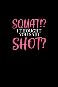 Squats? I thought you said shots!
