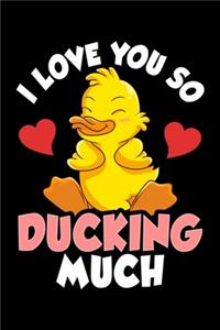 I Love You So Ducking Much