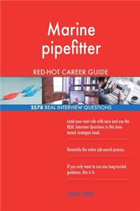 Marine pipefitter RED-HOT Career Guide; 2578 REAL Interview Questions