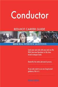 Conductor RED-HOT Career Guide; 2515 REAL Interview Questions