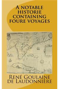 A notable historie containing foure voyages