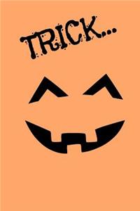 Trick...or Treat