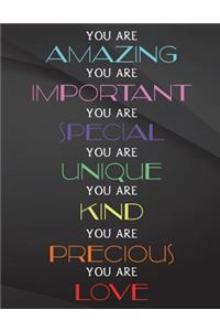 You are amazing. You are important. You are special. You are Unique. You are Kin