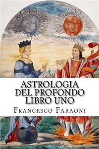 Astrologia del Profondo: Libro Uno: Introduzione E Principi Fondamentali