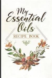 My Essential Oils Recipe Book