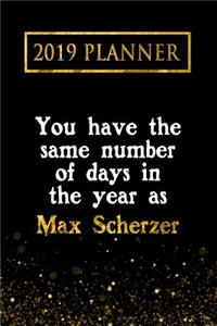 2019 Planner: You Have the Same Number of Days in the Year as Max Scherzer: Max Scherzer 2019 Planner