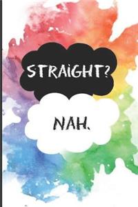 Let's Get One Thing Straight...I Am Not: A Lined Notebook for Your Everyday Needs