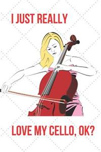 I Just Really Love My Cello, Ok?