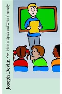 How to Speak and Write Correctly