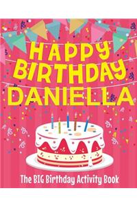 Happy Birthday Daniella - The Big Birthday Activity Book