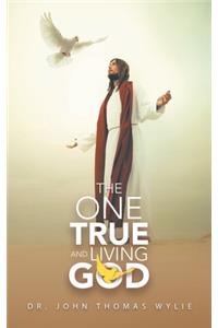 One True and Living God