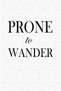 Prone to Wander