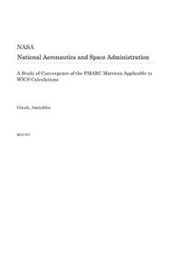A Study of Convergence of the Pmarc Matrices Applicable to Wics Calculations