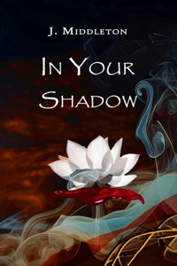 In Your Shadow
