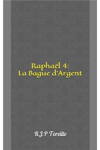 RaphaÃ«l 4: La Bague d'Argent