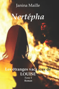 Les étranges vacances de Louise - Tome 1: Nertépha